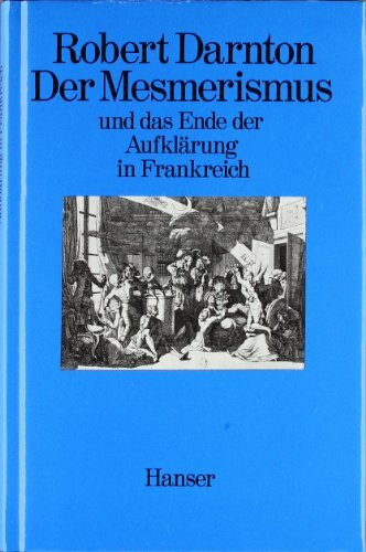 Der Mesmerismus und das Ende der Aufklärung in Frankreich