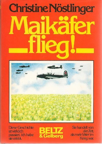 Maikäfer flieg!: Mein Vater, das Kriegsende, Cohn und ich. Roman (Beltz & Gelberg)