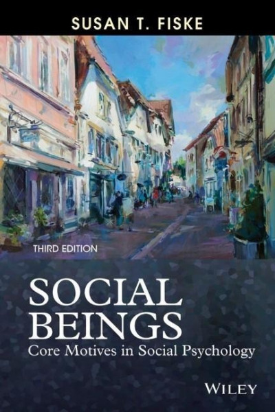 Social Beings: Core Motives in Social Psychology