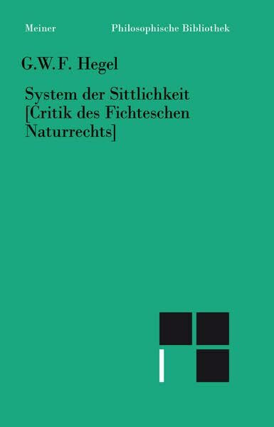 Philosophische Bibliothek, Bd.457: System der Sittlichkeit ( Critik des Fichteschen Naturrechts )