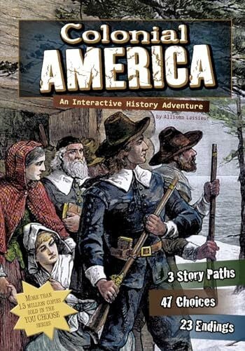 Colonial America: An Interactive History Adventure (You Choose: Historical Eras)