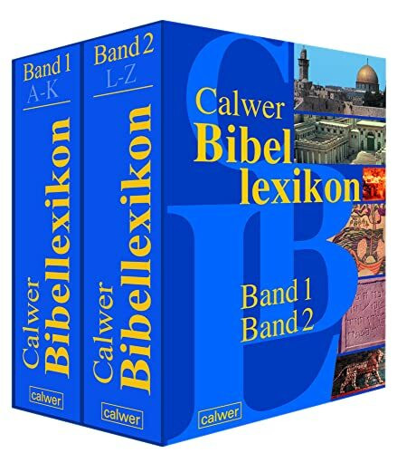 Calwer Bibellexikon: Band 1: A-K. Band 2: L-Z