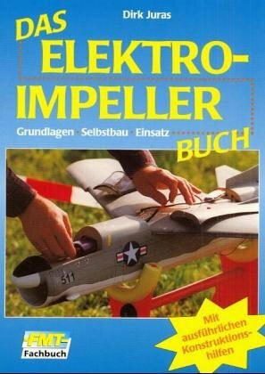 Das Elektroimpellerbuch: Grundlagen, Selbstbau, Einsatz
