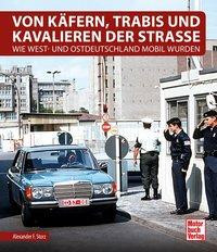 Von Käfern, Trabis und Kavalieren der Straße