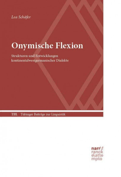 Onymische Flexion: Strukturen und Entwicklungen kontinentalwestgermanischer Dialekte (Tübinger Beiträge zur Linguistik)