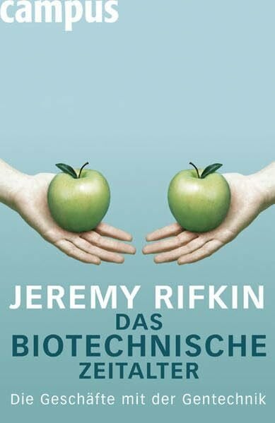 Das biotechnische Zeitalter: Die Geschäfte mit der Gentechnik