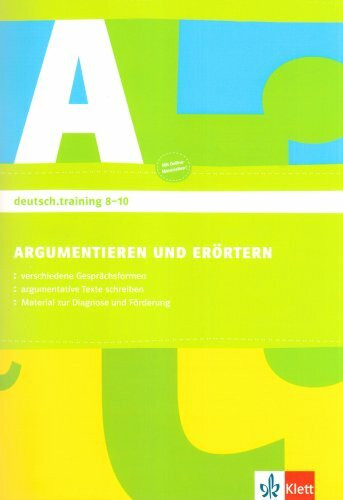 Argumentieren und Erörtern: Arbeitsheft Klasse 8-10 (deutsch.training)