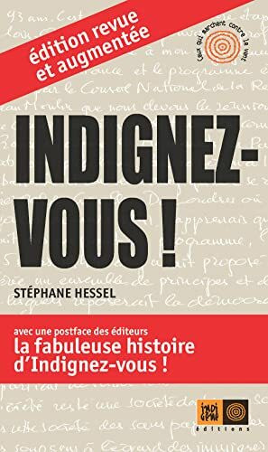 Indignez-vous!: Avec une postface des éditeurs: La fabuleuse histroire d'Indignez-vous!