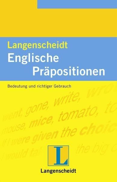 Langenscheidt Englische Präpositionen: Bedeutung und korrekter Gebrauch der englischen Verhältniswörter