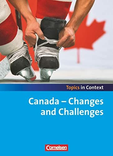 Topics in Context: Canada - Changes and Challenges - Heft für Lernende