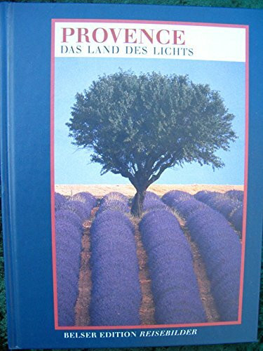Provence. Das Land des Lichts. Belser Edition Reisebilder.