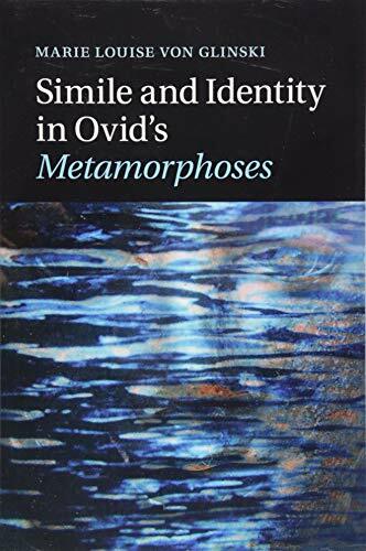 Simile and Identity in Ovid's Metamorphoses Simile and Identity in Ovid's Metamorphoses