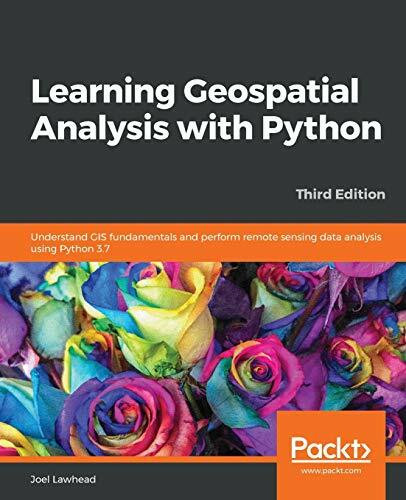 Learning Geospatial Analysis with Python - Third Edition