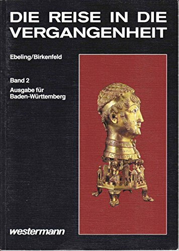 Die Reise in die Vergangenheit, Ausgabe Baden-Württemberg, Bd.2, Mittelalter und frühe Neuzeit