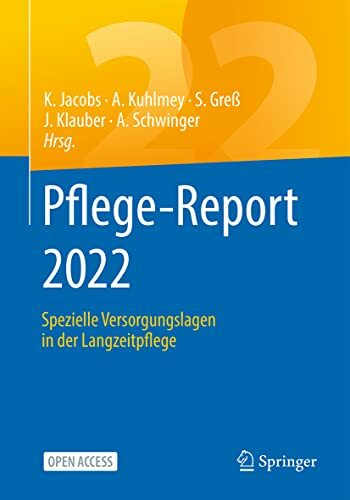 Pflege-Report 2022: Spezielle Versorgungslagen in der Langzeitpflege Pflege-Report 2022: Spezielle Versorgungslagen in der Langzeitpflege