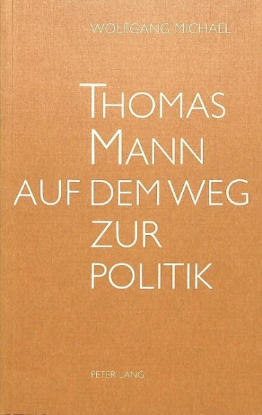 Thomas Mann auf dem Weg zur Politik