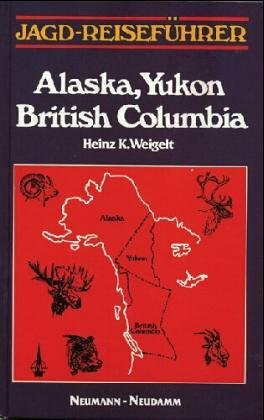 Jagdreiseführer Alaska, Yukon, British Columbia