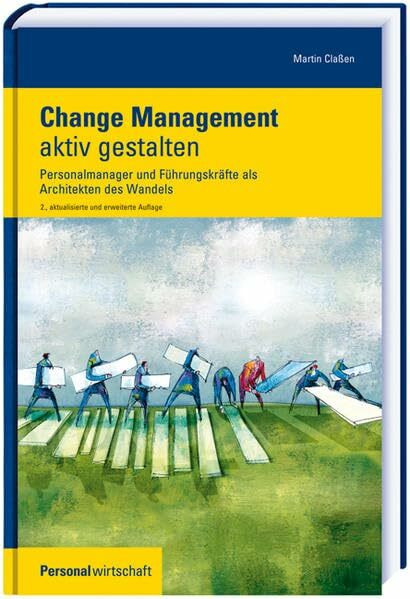 Change Management aktiv gestalten: Personalmanager und Führungskräfte als Architekten des Wandels