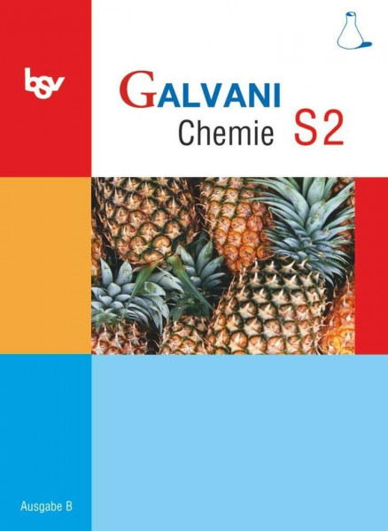 Galvani - Chemie für Gymnasien - Ausgabe B - Für sprachliche, musische, wirtschafts- und sozialwissenschaftliche Gymnasien in Bayern - Bisherige Ausgabe - Band S2: 10. Jahrgangsstufe: Schulbuch