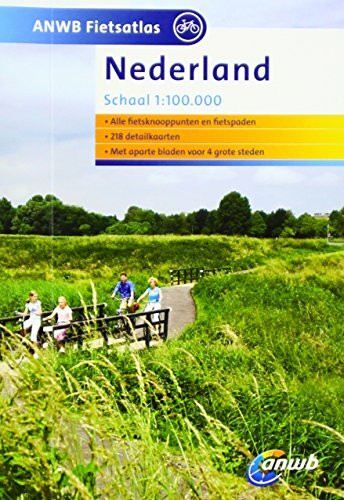 Nederland 2015: schaal 1:100.000: Alle fietsknooppunten en fietspaden. Met aparte bladen voor 4 groote steden (ANWB fietsatlassen)