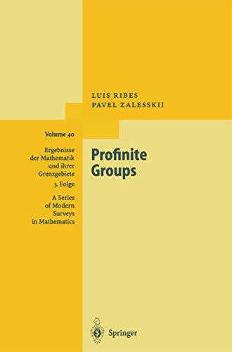 Profinite Groups (Ergebnisse der Mathematik und ihrer Grenzgebiete. 3. Folge / A Series of Modern Surveys in Mathematics, 40, Band 40)