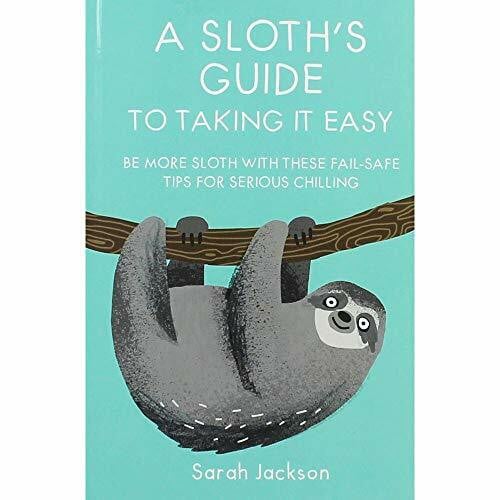 Sarah Jackson A Sloths Guide to Taking It Easy