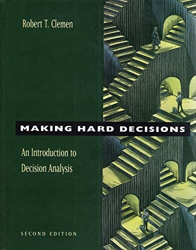 Making Hard Decisions: Introduction to Decision Analysis