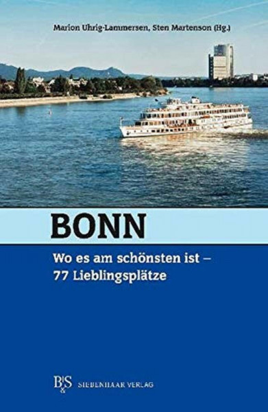 Bonn, wo es am schönsten ist: 77 Lieblingsplätze