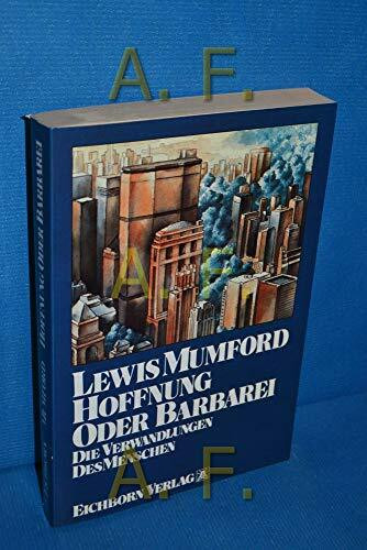 Hoffnung oder Barbarei. Die Verwandlungen des Menschen