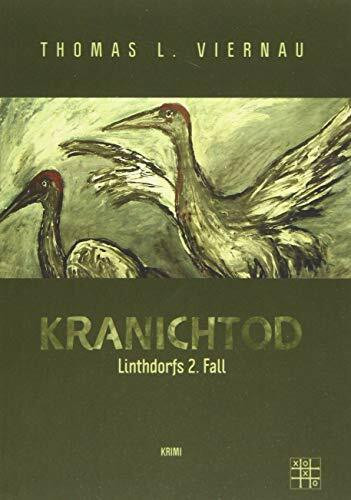 Kranichtod: Linthdorfs 2. Fall (Linthdorfs Fälle)