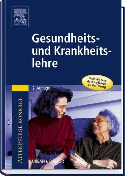 Altenpflege konkret - Gesundheits- und Krankheitslehre