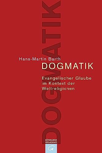 Dogmatik: Evangelischer Glaube im Kontext der Weltreligionen