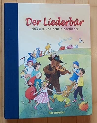 Der Liederbär. Das neue Liederbuch für die ganze Familie: 403 alte und neue Kinderlieder