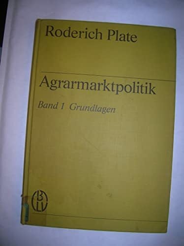 Agrarmarktpolitik Bd. 1., Grundlagen