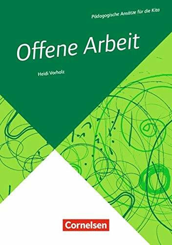 Pädagogische Ansätze für die Kita: Offene Arbeit (4. Auflage): Buch