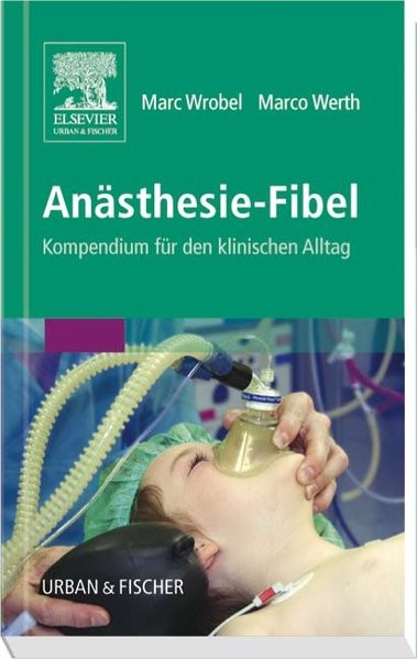 Anästhesie-Fibel: Kompendium für den klinischen Alltag