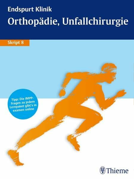 Endspurt Klinik Skript 8: Orthopädie, Unfallchirurgie