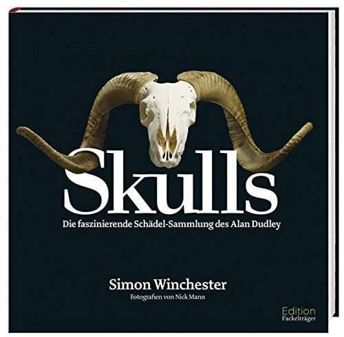 Skulls: Die faszinierende Schädel-Sammlung des Alan Dudley