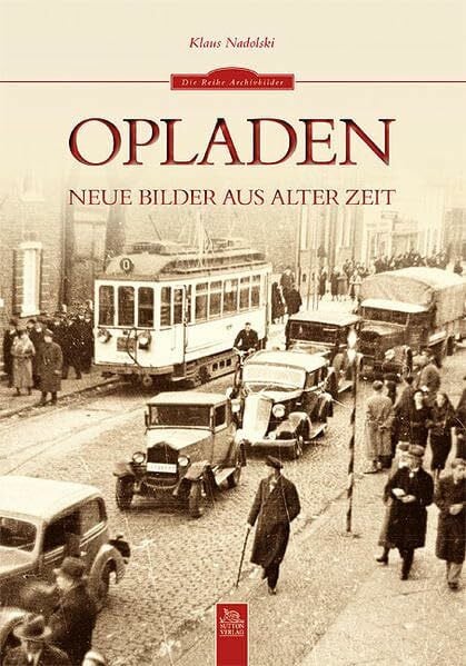 Opladen: Neue Bilder aus alter Zeit