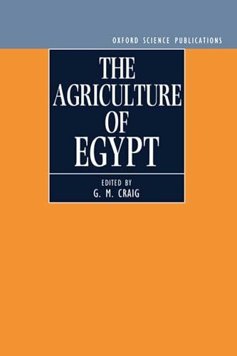 The Agriculture of Egypt (CENTRE FOR AGRICULTURAL STRATEGY SERIES, 3, Band 3)