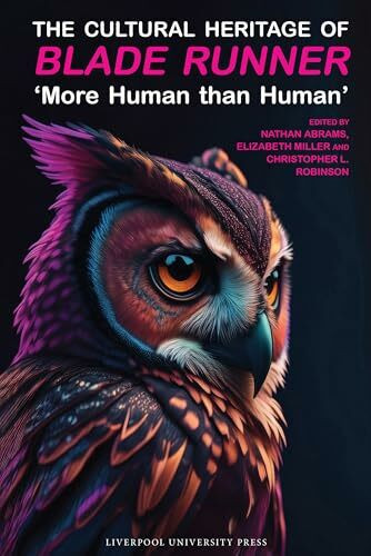 The Cultural Heritage of Blade Runner: 'More Human Than Human'