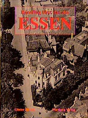 Rundflug über das alte Essen: Historische Luftaufnahmen