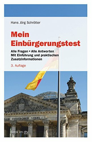 Mein Einbürgerungstest: Alle Fragen - Alle Antworten – Mit Einführung und praktischen Zusatzinformationen (Beck im dtv)