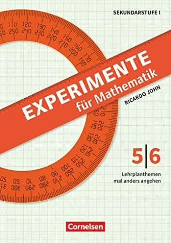 Experimente für Mathematik: Klasse 5/6 - Lehrplanthemen mal anders angehen - Kopiervorlagen