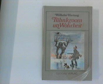 Tühnkroom un Wohrheit.