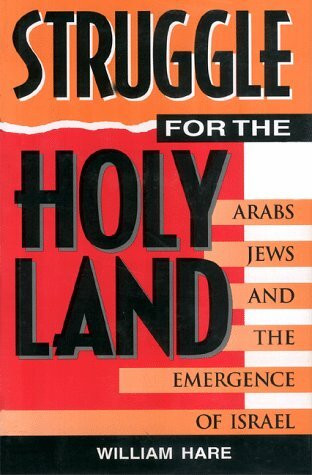 The Struggle for the Holy Land: Arabs, Jews, and the Emergence of Israel
