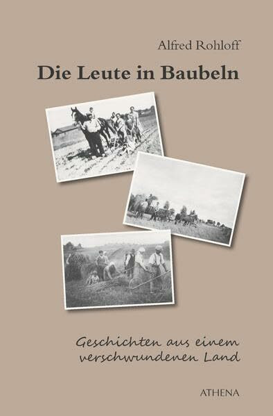 Die Leute in Baubeln: Geschichten aus einem verschwundenen Land (Edition Exemplum)