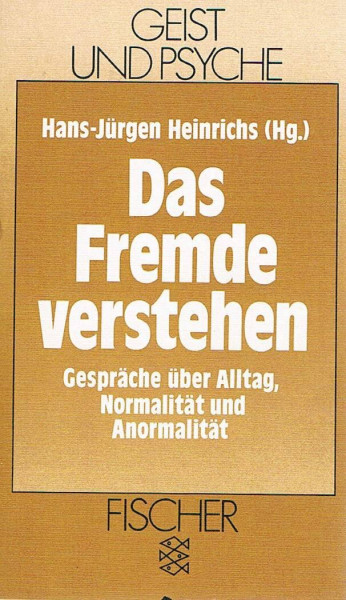 Das Fremde verstehen: Gespräche über Alltag, Normalität und Anomalität