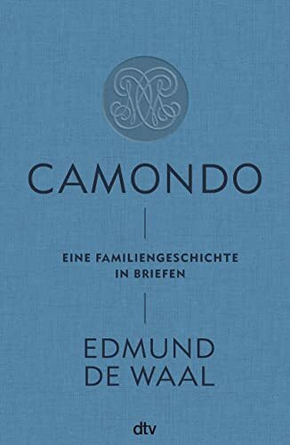 Camondo: Eine Familiengeschichte in Briefen | Ein Meisterwerk der Erinnerungskultur