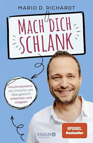 Mach dich schlank: Insulinresistenz als Ursache von Übergewicht erkennen und stoppen | Ernährungswissen kompakt + Rezepte zum Abnehmen: einfach, lecker, günstig!
